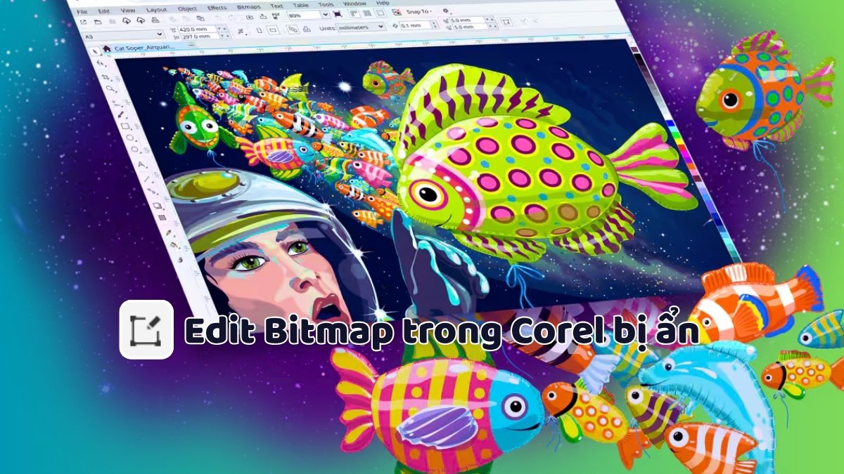 Tại sao Edit Bitmap trong Corel bị ẩn? Cách khắc phục